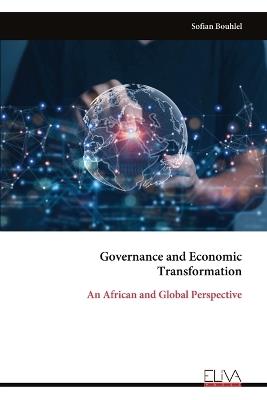 Governance and Economic Transformation: An African and Global Perspective - Sofian Bouhlel - cover