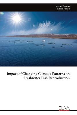 Impact of Changing Climatic Patterns on Freshwater Fish Reproduction - Manish Devkota - cover