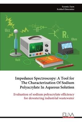Impedance Spectroscopy: A Tool for The Characterization Of Sodium Polyacrylate In Aqueous Solution - Soumia Zaim - cover