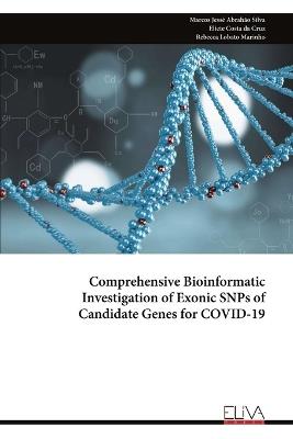Comprehensive Bioinformatic Investigation of Exonic SNPs of Candidate Genes for COVID-19 - Marcos Jessé Abrahão Silva - cover