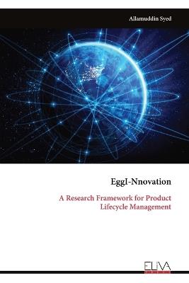 EggI-Nnovation: A Research Framework for Product Lifecycle Management - Allamuddin Syed - cover