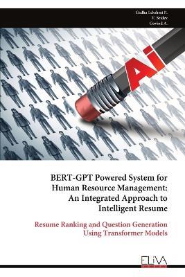 BERT-GPT Powered System for Human Resource Management: An Integrated Approach to Intelligent Resume - Gadha Lekshmi P - cover