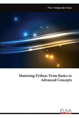 Mastering Python: From Basics to Advanced Concepts - Prof Pushpender Sarao - cover