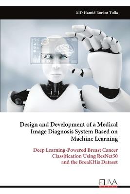 Design and Development of a Medical Image Diagnosis System Based on Machine Learning - Hamid Borkot Tulla - cover