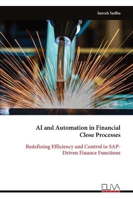 AI and Automation in Financial Close Processes: Redefining Efficiency and Control in SAP-Driven Finance Functions - Suresh Sadhu - cover