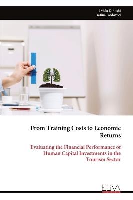 From Training Costs to Economic Returns: Evaluating the Financial Performance of Human Capital Investments in the Tourism Sector - Irsida Dinoshi - cover