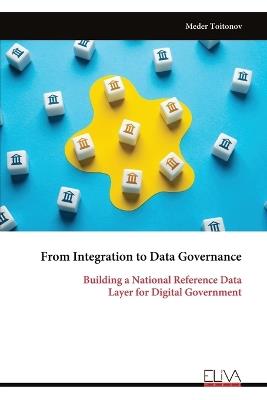 From Integration to Data Governance: Building a National Reference Data Layer for Digital Government - Meder Toitonov - cover