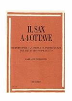 Il Sax a 4 Ottave. Saxophone. sassofono