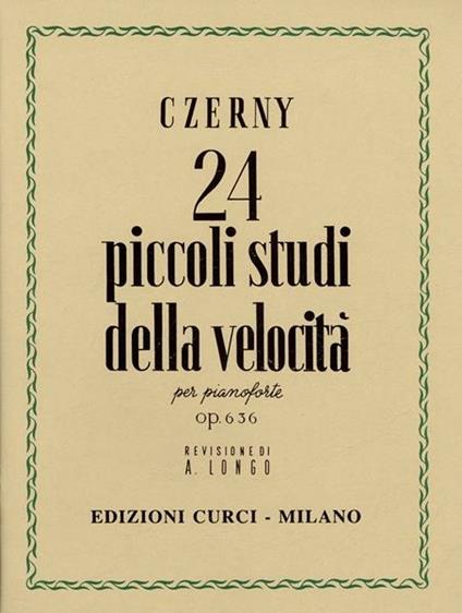 24 piccoli studi della velocità Op. 636. Per pianoforte. Spartito. Metodo -  Carl Czerny - copertina