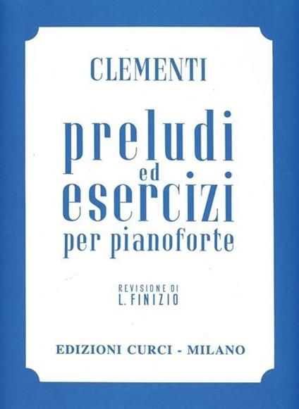  Preludi ed esercizi. Per pianoforte. Spartito -  Muzio Clementi - copertina