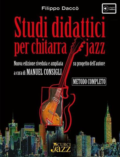  Studi didattici per chitarra jazz. Nuova edizione riveduta e ampliata su progetto dell'autore. Metodo -  Felice Daccò - copertina