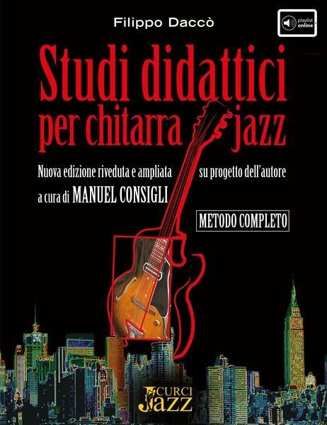  Studi didattici per chitarra jazz. Nuova edizione riveduta e ampliata su progetto dell'autore. Metodo -  Felice Daccò - copertina