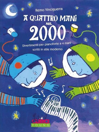 A quattro mani nel 2000. Divertimenti per pianoforte a 4 mani scritti in stile moderno -  Remo Vinciguerra - copertina