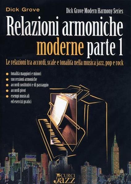  Relazioni armoniche moderne. Per Le relazioni tra accordi, scale e tonalità nella musica jazz, pop e rock. Metodo -  Dick Grove - copertina