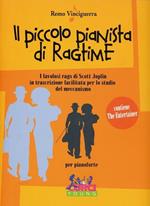 Il piccolo pianista di ragtime. I favolosi rags d Scott Joplin in trascrizione facilitata per lo studio del meccanismo