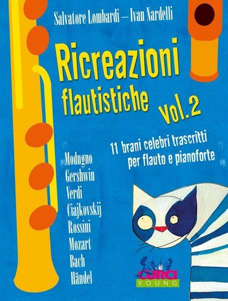  Ricreazioni Flautistiche Volume 2. 11 Brani Celebri per Flauto e Pianoforte - copertina