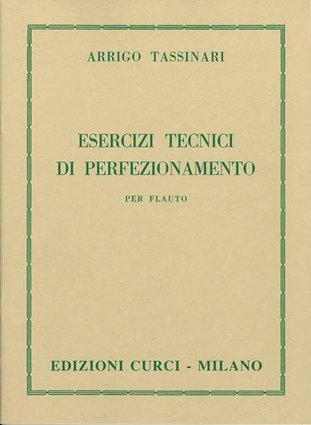  Esercizi tecnici di perfezionamento. Per flauto traverso. Metodo -  Arrigo Tassinari - copertina