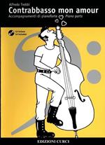  Contrabbasso mon amour. Accompagnamenti di pianoforte. Spartito. Metodo. Con CD-Audio