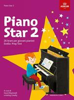  Piano star 2. 26 brani per giovani pianisiti. Livello: prep test. Per pianoforte. Spartito