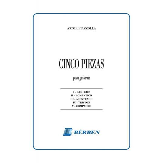  Cinco piezas. Campero, Romantico, Acentuado, Triston, Compadre. Spartito -  Astor Piazzolla - copertina