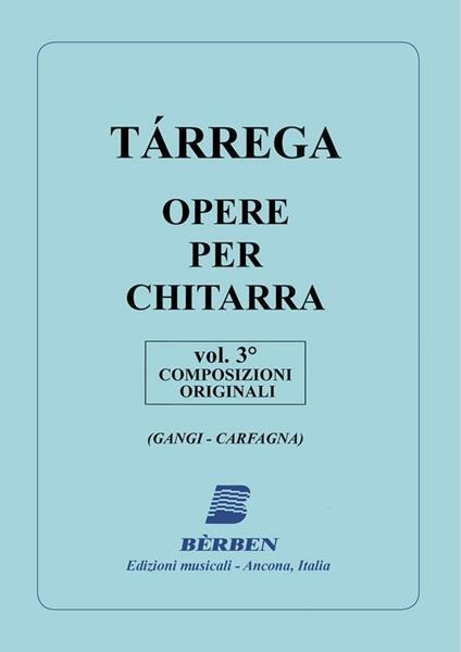  Tarrega. Opere per Chitarra. vol.3. Composizioni Originali - copertina