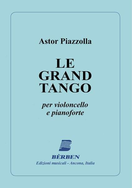 Le Grand Tango. Astor Piazzolla. per Violoncello e Pianoforte - copertina