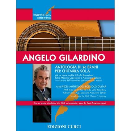 Antologia di 26 brani per chitarra sola. Più tre opere inedite di Carlo Boccadoro, Fabio Massimo Capogrosso e Alessandro Solbiati in occasione dell'ottantesimo compleanno del maestro. Spartito -  Angelo Gilardino - copertina