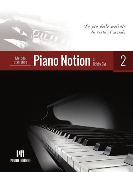 Metodo Pianistico Piano Notion 2 (Le Più Belle Melodie da Tutto il Mondo) - Bobby Cyr - ebook