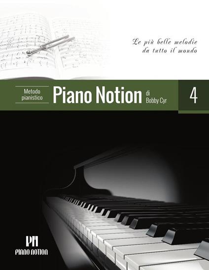 Metodo Pianistico Piano Notion 4 (Le Più Belle Melodie da Tutto il Mondo) - Bobby Cyr - ebook