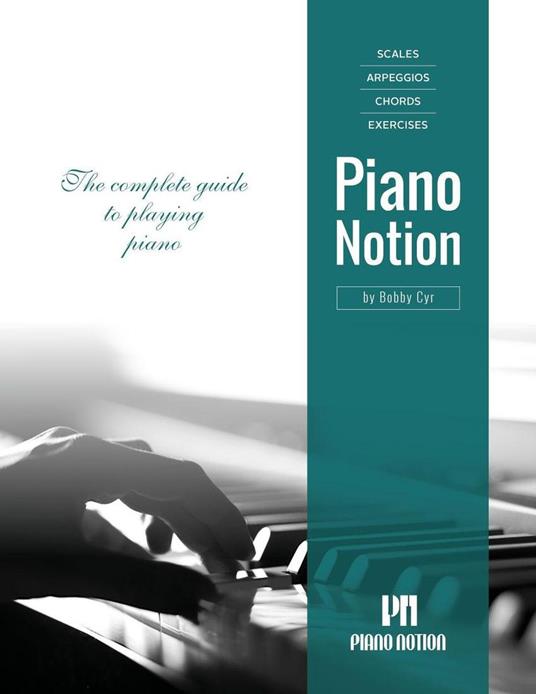 Scales Arpeggios Chords Exercises by Piano Notion (The Complete Guide to Playing Piano)