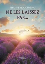 Ne les laissez pas…