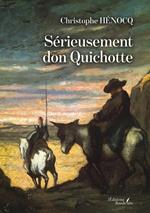 Sérieusement don Quichotte