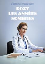 Roxy – Les années sombres
