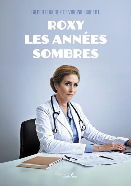 Roxy – Les années sombres