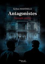 Antagonistes — Seconde partie