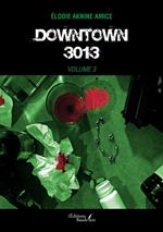 Downtown 3013 – volume 3