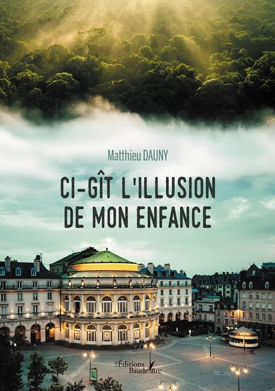 Ci-gît l'illusion de mon enfance