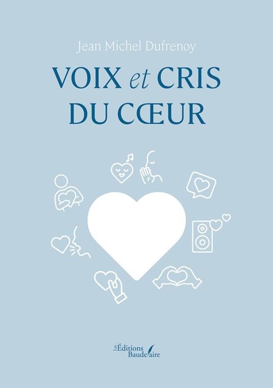 Voix et cris du cœur