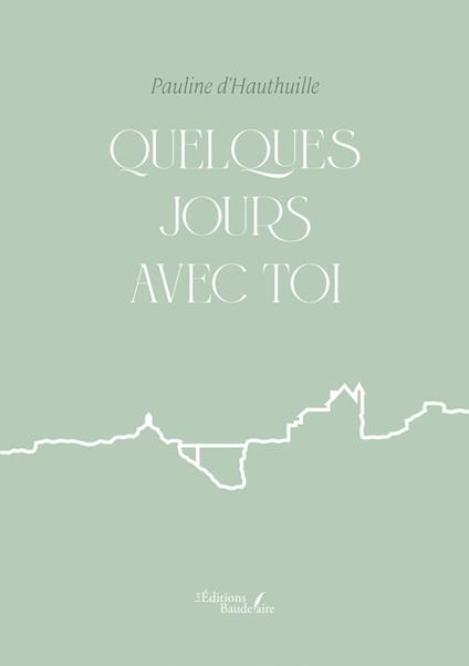 Quelques jours avec toi