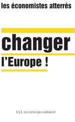 Changer l'Europe !