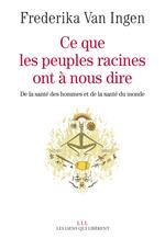 Ce que les peuples racines ont à nous dire