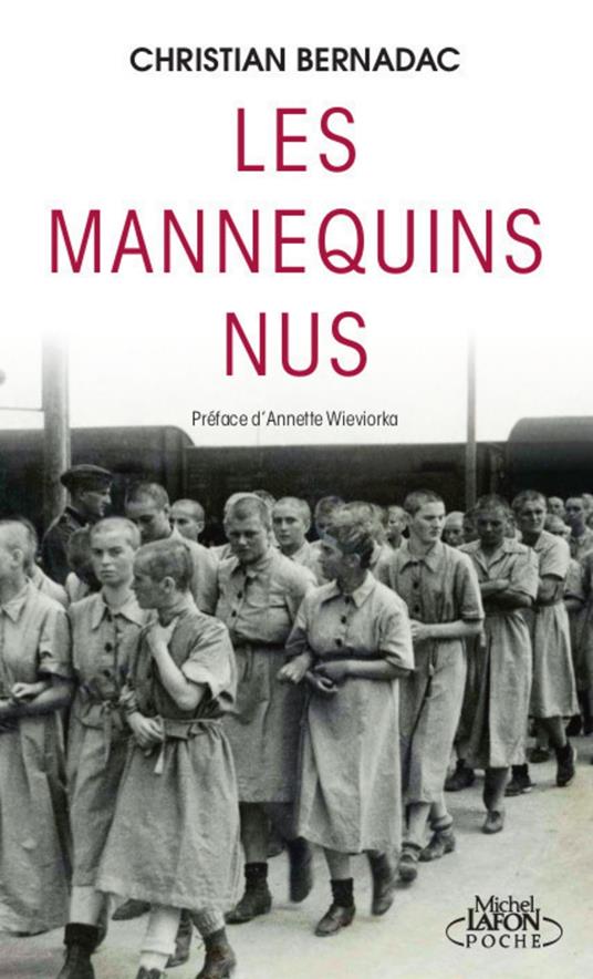 Les Mannequins nus : les témoignages de femmes déportées dans l'enfer d'Auschwitz