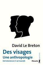 Des visages. Une anthropologie : Édition revue et actualisée