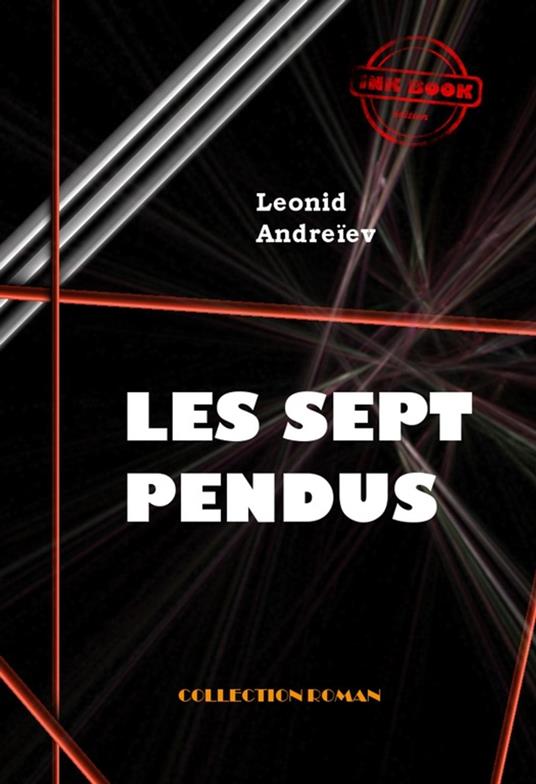 Les sept pendus [édition intégrale revue et mise à jour]