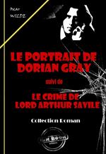 Le portrait de Dorian Gray (suivi de Le crime de Lord Arthur Savile) [édition intégrale revue et mise à jour]