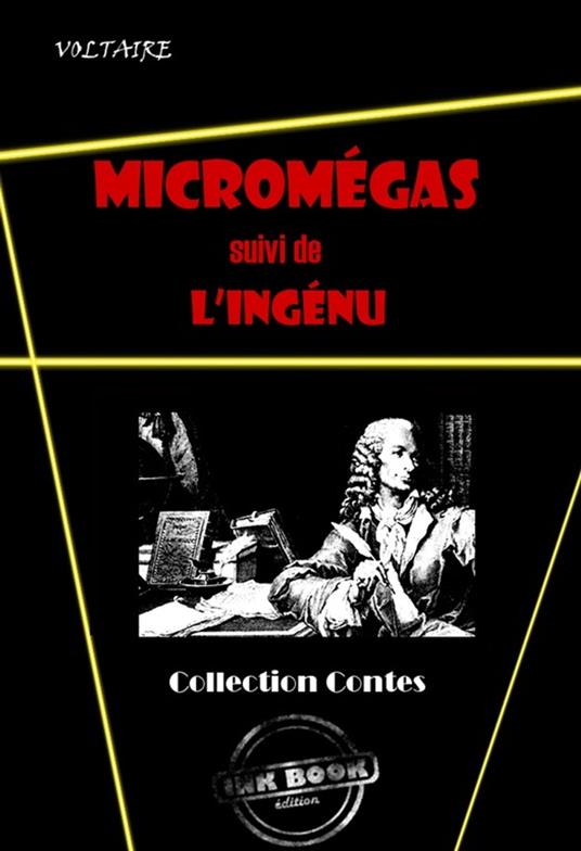 Micromégas (suivi de L’ingénu) [édition intégrale revue et mise à jour]