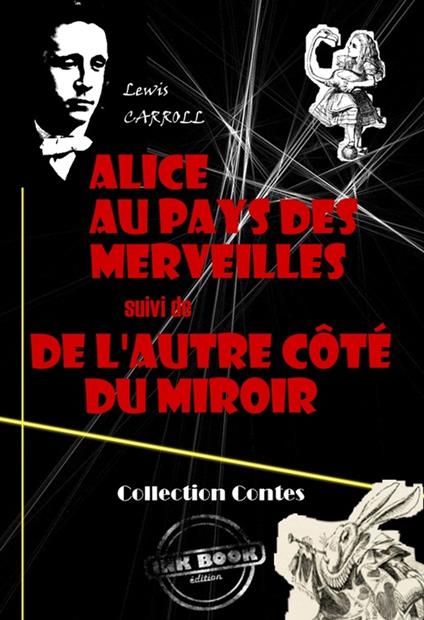 Alice au pays des merveilles (suivi De l’autre côté du miroir) - Lewis Carroll,John Tenniel - ebook