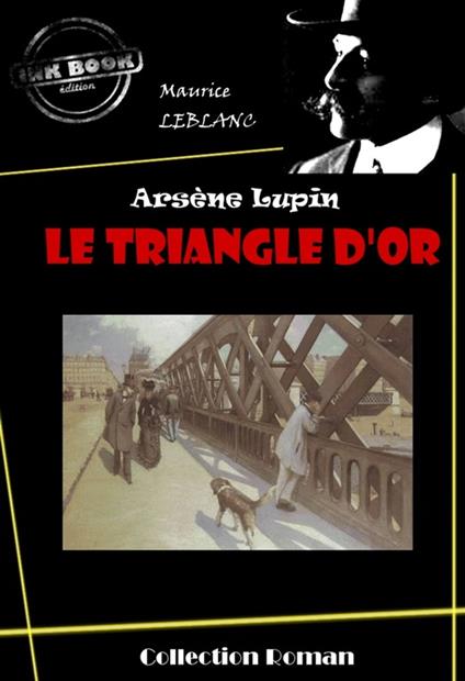 Le Triangle d'or [édition intégrale revue et mise à jour]