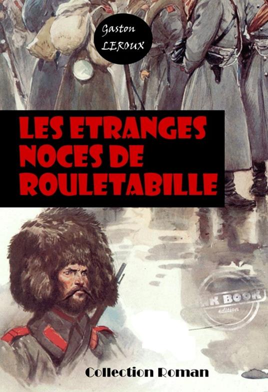 Les étranges noces de Rouletabille [édition intégrale revue et mise à jour]