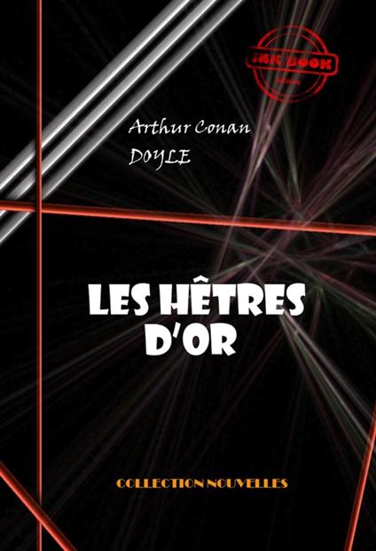 Les hêtres d’or [édition intégrale illustrée, revue et mise à jour]